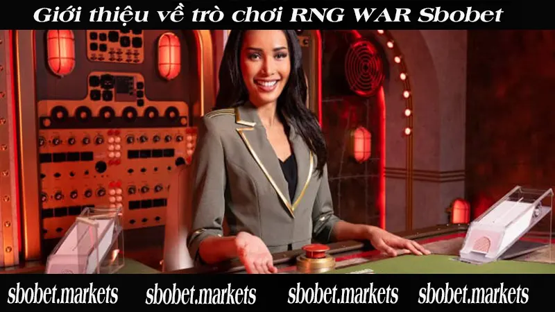 Giới thiệu về trò chơi RNG WAR Sbobet