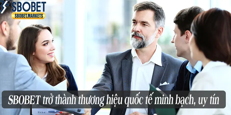 SBOBET trở thành thương hiệu quốc tế minh bạch, uy tín