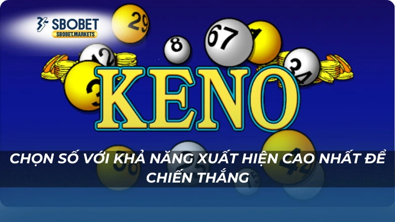 Chọn số với khả năng xuất hiện cao nhất để chiến thắng