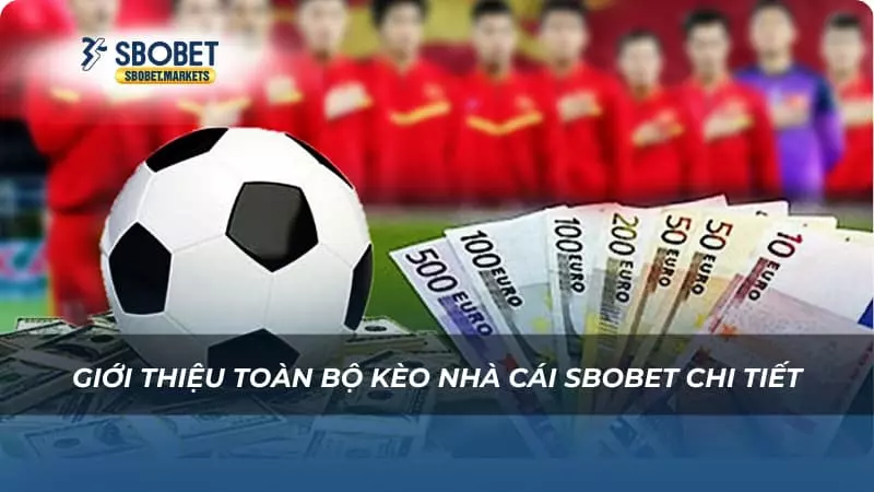 Giới thiệu toàn bộ kèo nhà cái Sbobet chi tiết