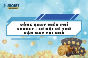 vòng quay miễn phí Sbobet