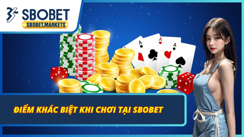 Các nét nổi bật tạo nên điểm khác biệt của trang cá cược SBOBET 