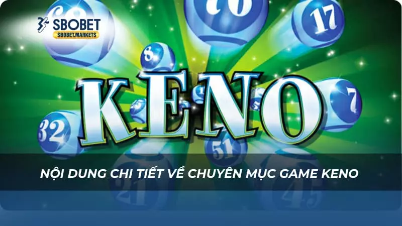 Nội dung chi tiết về chuyên mục game Keno