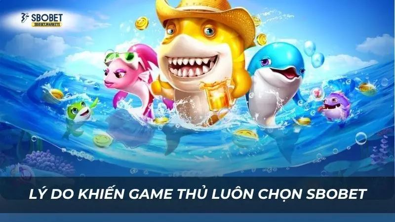 Những lý do khiến game thủ luôn chọn nhà cái đầy uy tín này